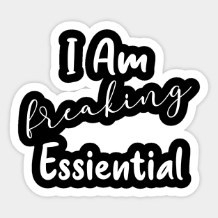 I'm Freaking Essential Worker Gift Sticker